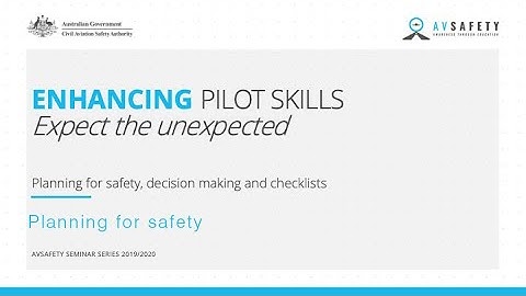 Enhancing pilot skills: Expect the unexpected - Planning for safety