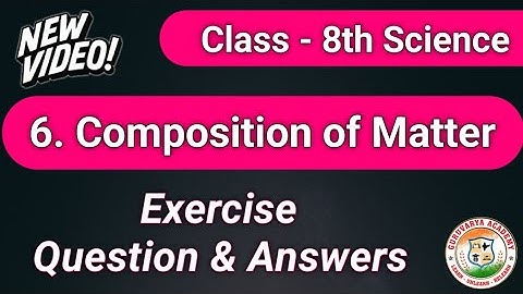 6 Oefening over de samenstelling van materie | Hoofdstuk 6 over de samenstelling van materie in k...