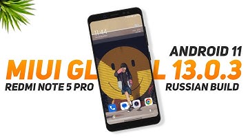 MIUI Russian Global 13.0.3 Stable For Redmi Note 5 Pro | Android 11 | QTI Haptic | Full Review
