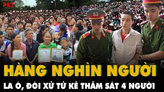 Tòa vừa tuyên án tử HÀNG NGHÌN NGƯỜI ĐỨNG DẬY VỖ TAY, còn tên sát nhân vẫn NẰNG NẶC KHÁNG CÁO | PKT