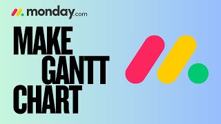 How to Make a Gantt Chart in Monday.com | Quick Guide 2025