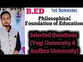 Selected Questions - Philosophical Foundation of Education 👉Yogi & Andhra University