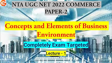 NTA UGC NET 2022 COMMERCE PAPER-2 |Unit 1| Concepts and Elements of Business Environment |Lecture-1