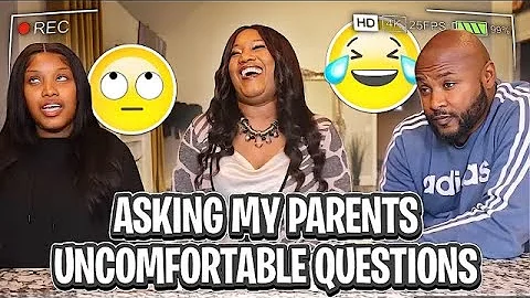 ASKING MY PARENTS UNCOMFORTABLE QUESTIONS  YOUR TOO AFRAID TO ASK YOURS ** GETS JUCIY**