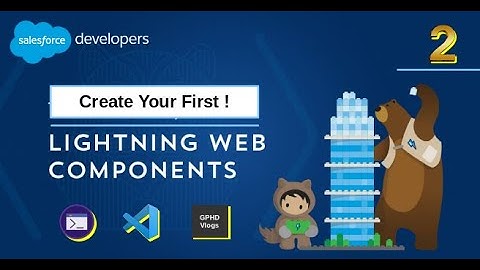 Create Salesforce Lightning Web Components using Salesforce CLI | VSCode and SFDX | LWC