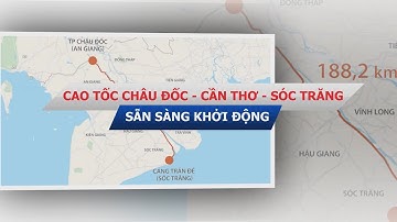 CAO TỐC CHÂU ĐỐC - CẦN THƠ - SÓC TRĂNG SẴN SÀNG KHỞI ĐỘNG