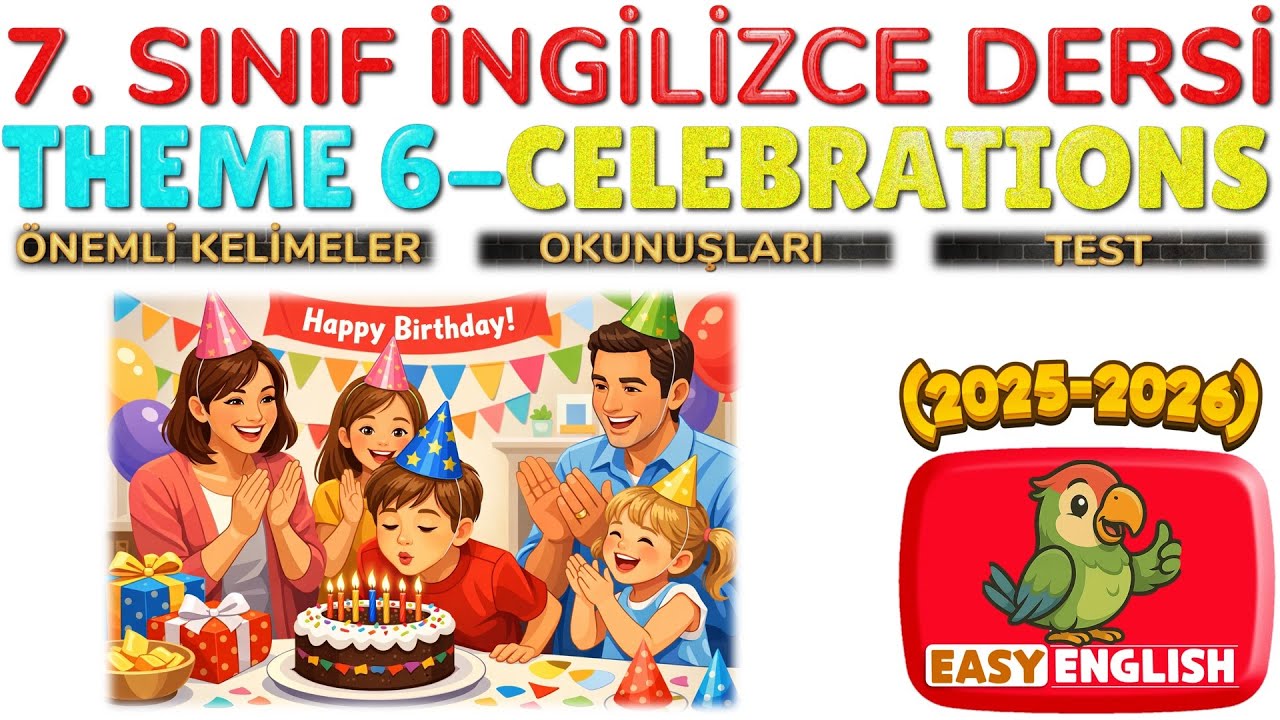 7. SINIF İNGİLİZCE DERSİ 6. ÜNİTE CELEBRATIONS [ÖNEMLİ KELİMELER & ANLAMLARI] [OKUNUŞLARI] [TEST]