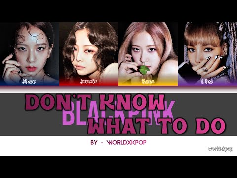 BLACKPINK - DON'T KNOW WHAT TO DO * KOLAY OKUNUŞ (EASY LYRICS)COLOR CODED