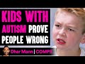 Kids With Autism PROVE PEOPLE WRONG, What Happens Is Shocking | Dhar Mann