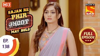 Sajan Re Phir Jhoot Mat Bolo - Ep 138 - Full Episode - 4th December,2017