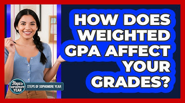 How Does Weighted GPA Affect Your Grades?