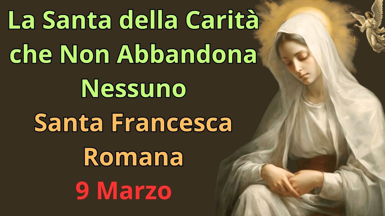 🔴La Santa della Carita' che non Abbandona Nessuno | S. Francesca Romana  9 Marzo 🙏🙏🙏💖