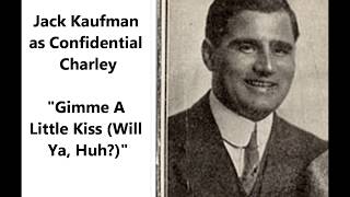 "Gimme a Little Kiss, Will Ya, Huh?" Jack Kaufman as Confidential Charley