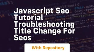 Famous Javascript seo tutorial troubleshooting title change for seos Wealth