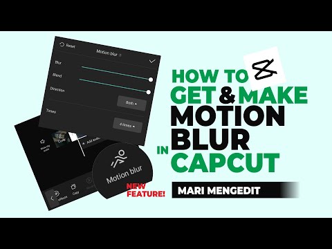 How to Get and Make Motion Blur in CapCut, New Update!