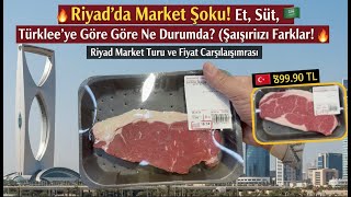 Riyadda Market Şoku Et, Süt, Yumurta Fiyatları Türkiyeye Göre Ne Durumda? Şaşırtıcı Farklar