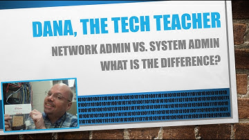 Network Admin vs. System Admin (What is the difference?)