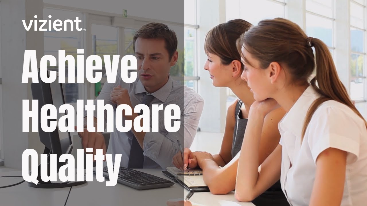 Vizient Performance Improvement Collaboratives: Achieve Quality Healthcare & Patient Safety