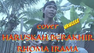 HARUSKAH BERAKHIR | RHOMA IRAMA | COVER YUDAPRASETYA RAGIL
