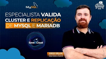 Especialista valida Cluster e Replicação de MySQL e MariaDB | Meetup SaveinCloud