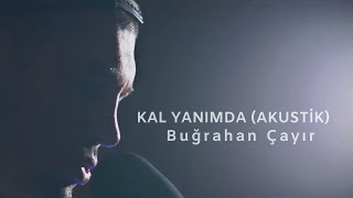 Buğrahan Çayır - Kal Yanımda (Gtr Deney Evi Akustik) Resimi