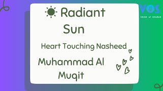 ☀️ Radiant Sun - Heart Touching Nasheed || Muhammad Al Muqit