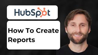 How to Create Reports in HubSpot [2026 Guide]
