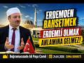 Erdemden bahsetmek erdemli olmak anlamına gelmez! İnsanlara teşekkür etmeyen Allah'a şükredemez!