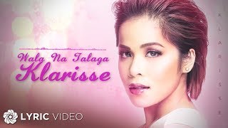 Miniatura de vídeo de "Wala Na Talaga - Klarisse De Guzman (Lyrics)"