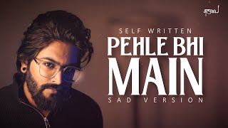 Video thumbnail of "Pehle Bhi Main (Sad Version) - JalRaj | Self Written | Vishal Mishra | Animal"