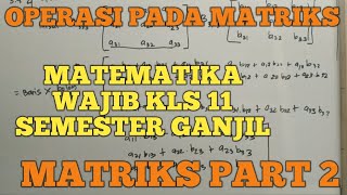 OPERASI PADA MATRIKS||MATRIKS PART 2 OPERASI PADA MATRIKS||MATRIKS PART 2
