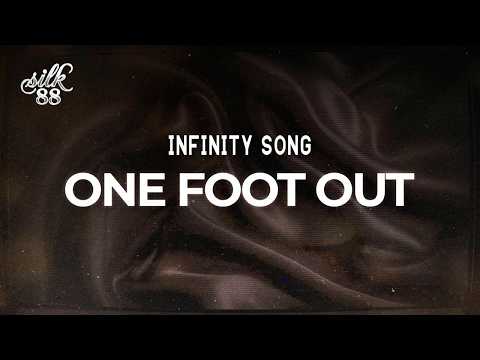 Infinity Song - One Foot Out / lyrics