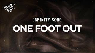 Infinity Song - One Foot Out / lyrics