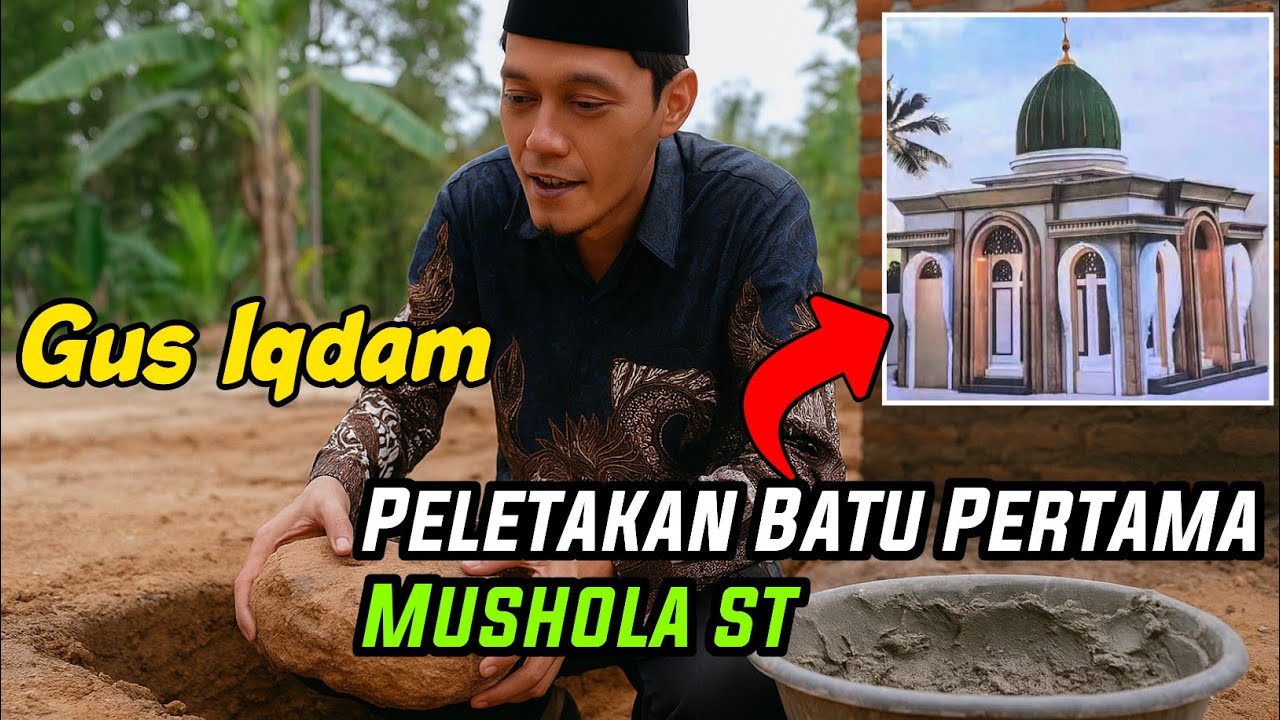 GUS IQDAM DAN BU NYAI MELETAKKAN BATU PERTAMA MUSHOLA