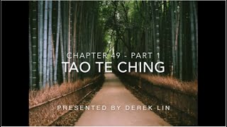 Tao Te Ching, Chapter 49 - Part 1 (The Virtue of Goodness)