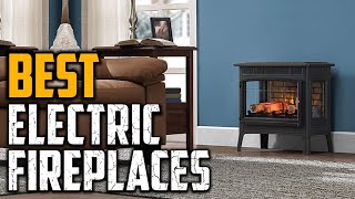 Top 10 Best Electric Fireplaces 2025