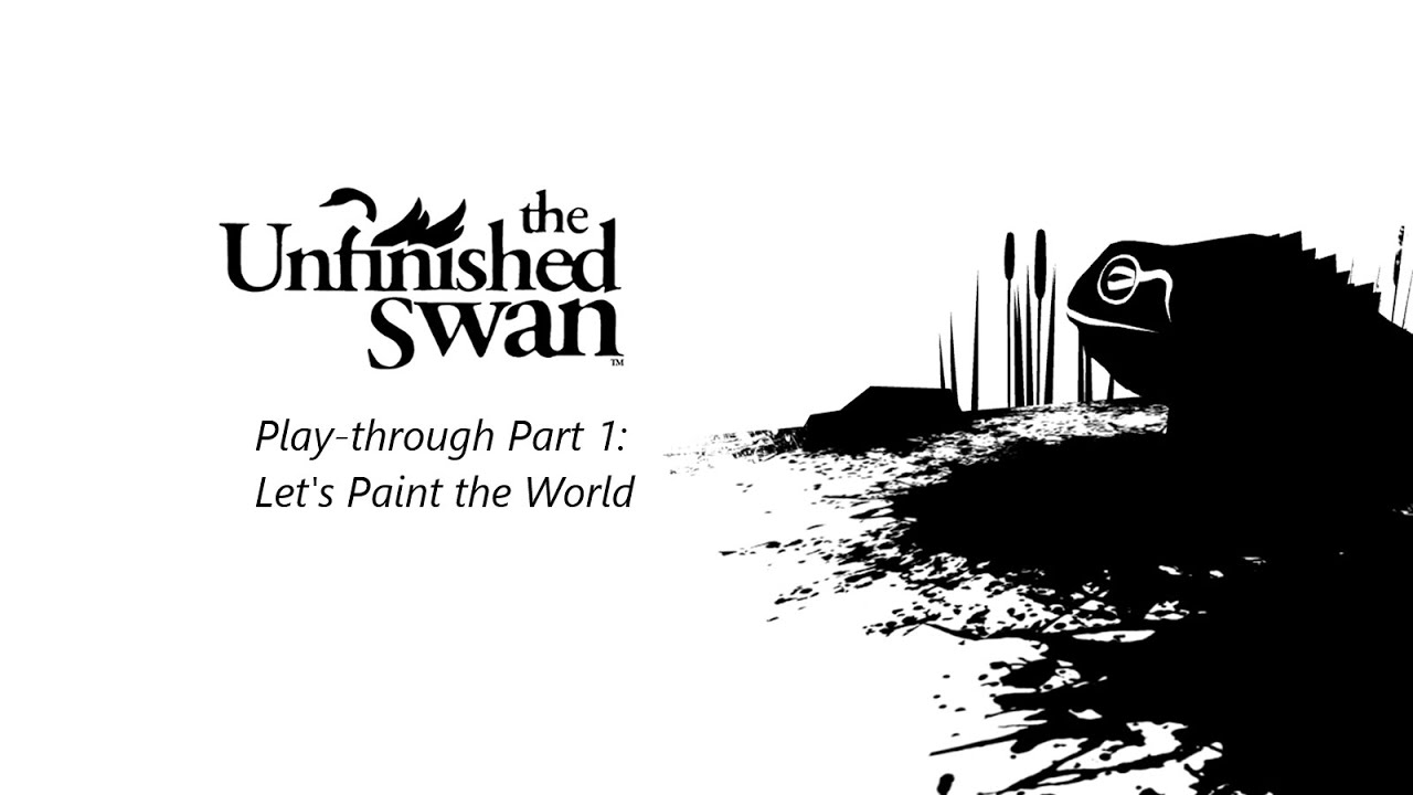 The Unfinished Swan | Play-through Part 1: Let's paint the world