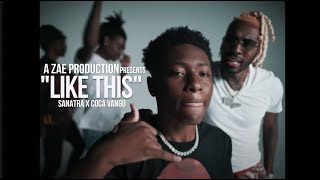 Sanatra x Coca Vango - Like This (Official Music Video)