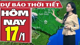 Dự báo thời tiết hôm nay mới nhất ngày 17/1 | Dự báo thời tiết 3 ngày tới