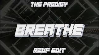 The Prodigy - Breathe (RZUF EDIT)