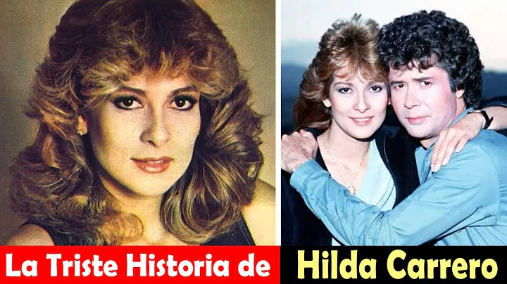 La vida y el triste final de Hilda Carrero