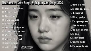 Download Lagu Heartbroken Love Songs \u0026 English Sad Songs 2026 | NiExshadow | Slow Pop Playlist MP3