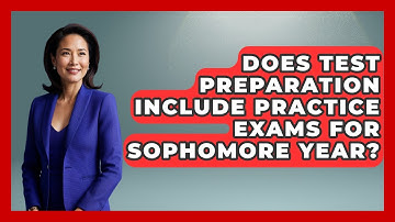 Does Test Preparation Include Practice Exams for Sophomore Year? | Steps to Sophomore Year News