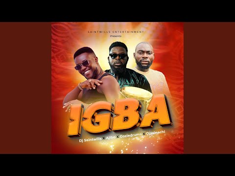 Igba (feat. Ajibo x Ojasinachi x Goziedrums)