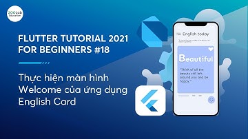 Flutter Tutorial 2021 for Beginners #18 - Thực hiện màn hình Welcome của ứng dụng English Card
