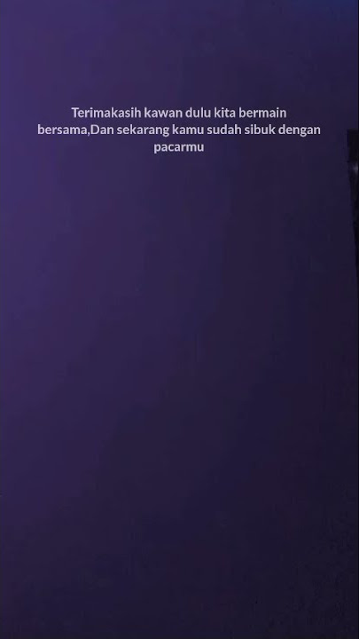 Story wa kata kata 30detik | story wa kekinian | story' wa terbaru 2021 | story wa Kawan teman