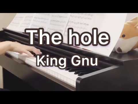 The hole King Gnu/ピアノ/弾いてみた/キングヌー