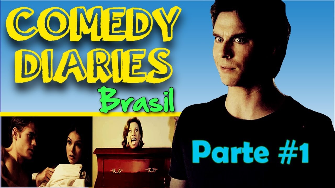 Comedy Diaries BRASIL - Parte 1 - The Vampire Diaries [HUMOR]