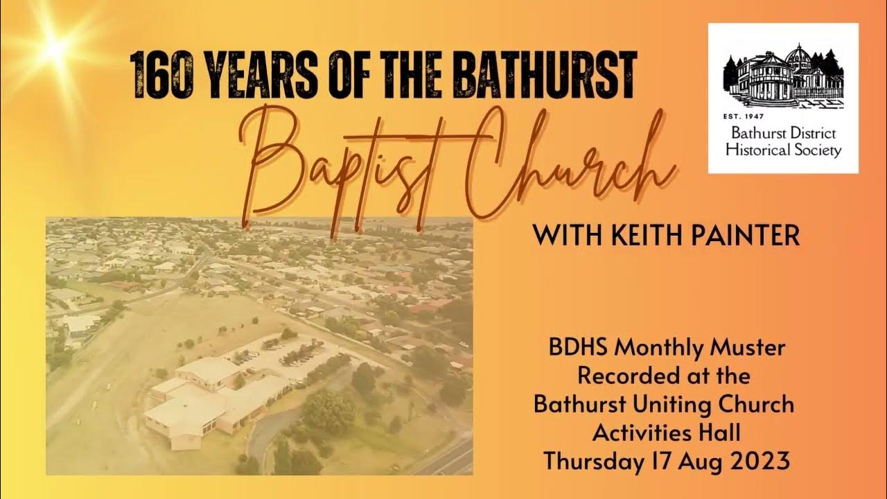 Keith Painter on 160 years of the Baptist Church in Bathurst YouTube