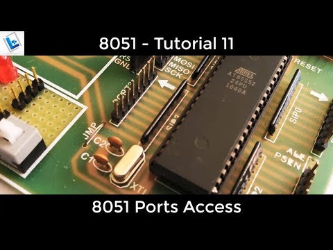 8051 Tutorial 11 - 8051 Ports Access
